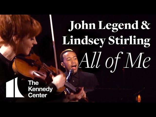 John Legend with Lindsey Stirling: "All of Me" | The Kennedy Center