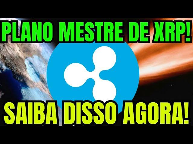 RIPPLE XRP - SAIBA DISSO AGORA! O PLANO MESTRE DE XRP DE TRILHÕES DE DÓLARES