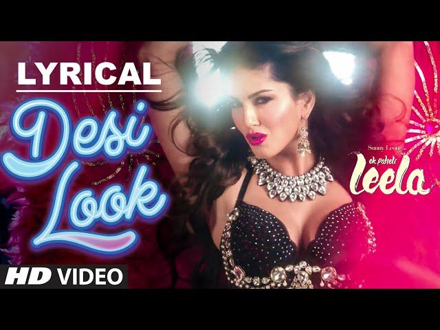 'Desi Look' FULL Song with LYRICS | Sunny Leone | Kanika Kapoor | Ek Paheli Leela