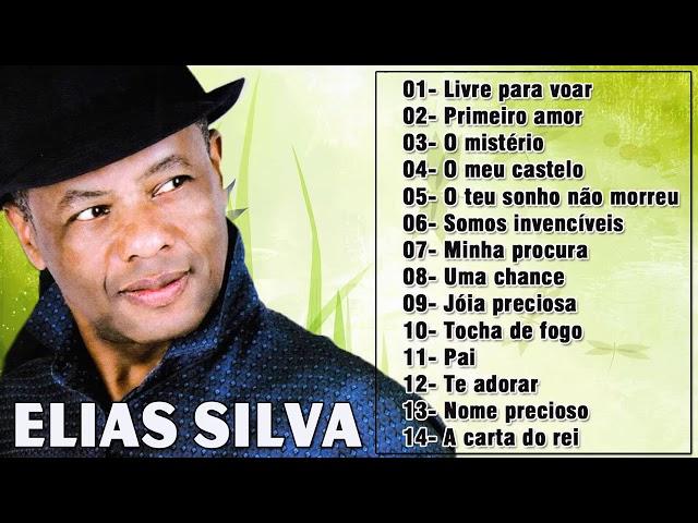 As Melhores Músicas De Hino De Elias Silva São Tocadas As Melhores Do Ano - God Prayers Music