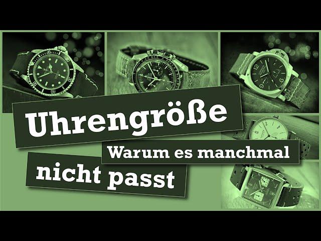 Uhrengröße - warum es manchmal nicht passt.