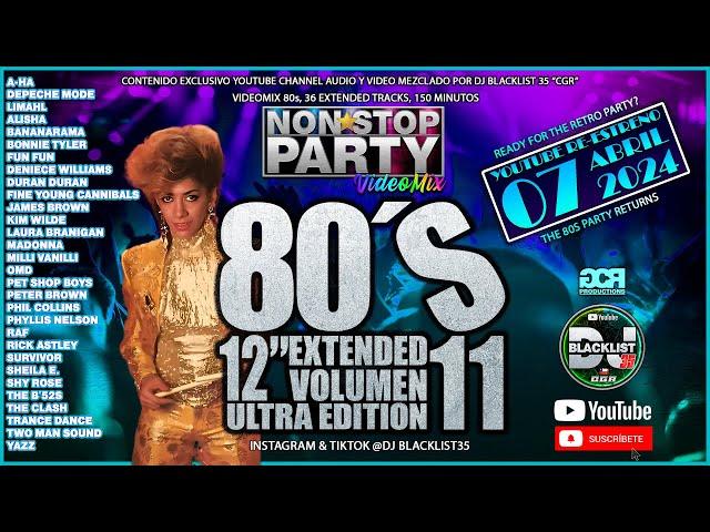 Videomix/Megamix 80´s Extended Vol.11 Ultra Edition - Non*Stop Party By Dj Blacklist (YT V.2.0)