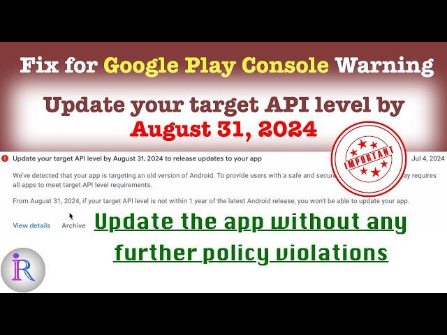 ️ Update your target API level by August 31, 2024 to release updates to your app ️