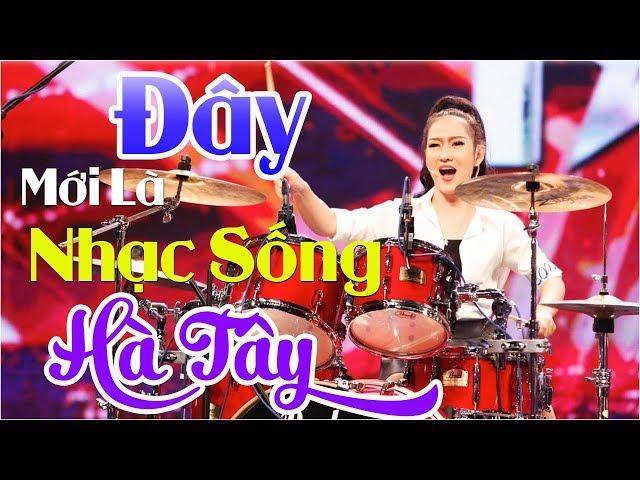 ĐÂY MỚI LÀ NHẠC SỐNG HÀ TÂY REMIX 2018 - NHẠC SỐNG THÔN QUÊ - LK NHẠC TRẺ REMIX HAY MỚI NHẤT 2018