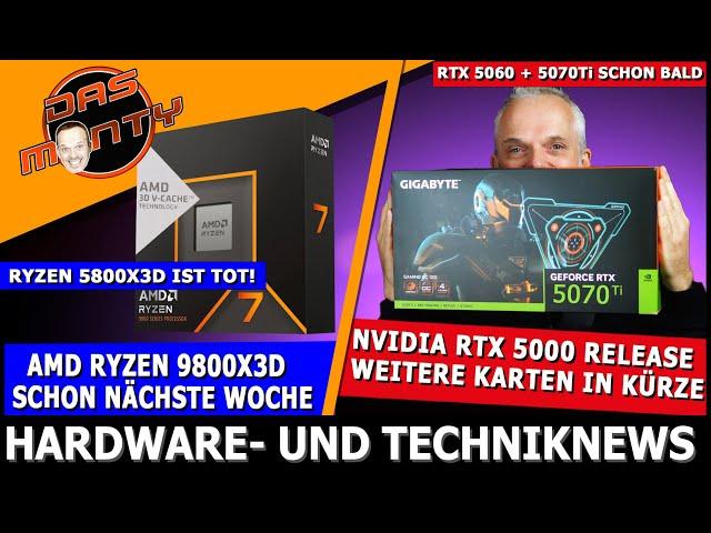 Nvidia RTX 5000 Release - 5070Ti/5060Ti schon in Kürze | Ryzen 9800X3D in einer Woche | 5800X3D tot