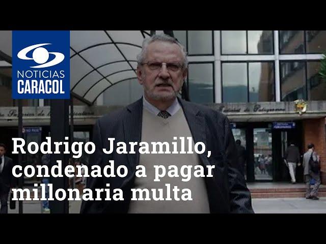 Rodrigo Jaramillo, cabeza de Interbolsa, condenado a pagar millonaria multa