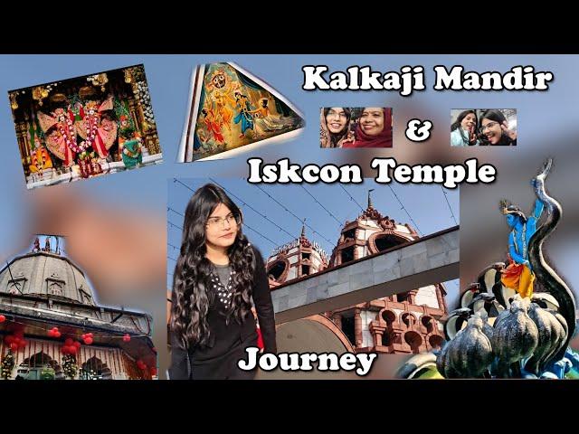 Ek Pavitra Yatra | Two Temples, One Soulful Experience | ISKCON & Kalkaji Mandir Vlog