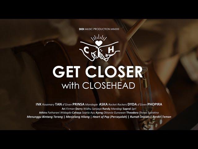 GET CLOSER with CLOSEHEAD (OFFICIAL LIVE SESSION EP)