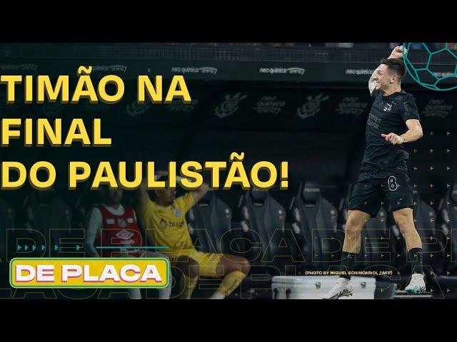 CORINTHIANS FINALISTA NO PAULISTÃO; PALMEIRAS X SÃO PAULO: QUEM VAI PRA DECISÃO? | De Placa 10/03/25