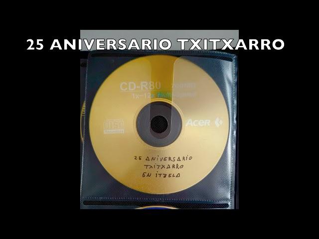 25 ANIVERSARIO TXITXARRO (LIVE @ ITZELA) JUNIO 2001