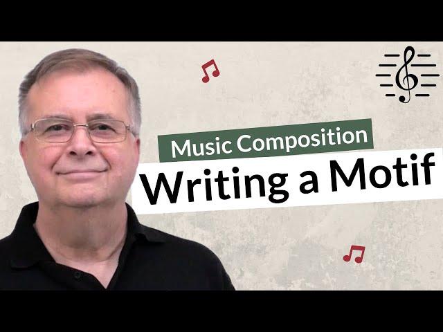 How to Come Up With a Motif - Music Composition