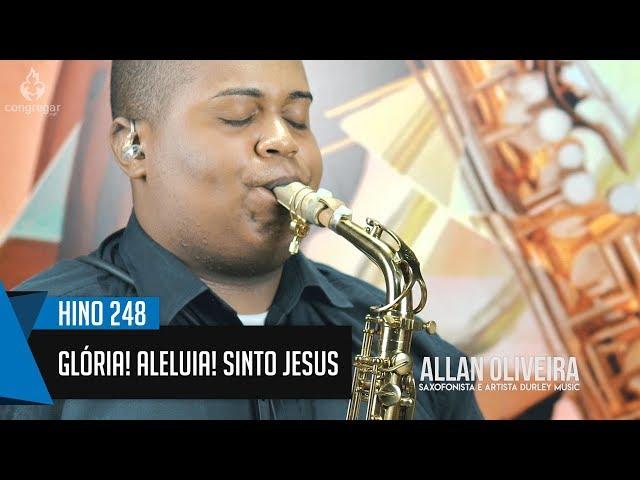  Hino 248 - Glória! Aleluia! Sinto Jesus - Sax Alto - CCB 