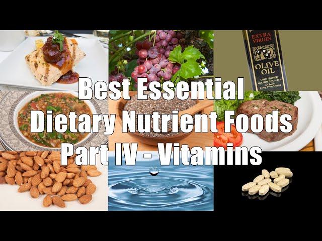 Best Essential Dietary Nutrient Foods Part IV - Vitamins (700 Calorie Meals DiTuro Productions LL)