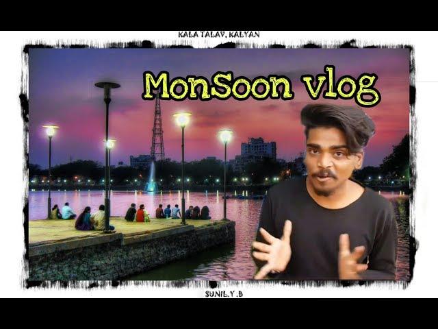 Monsoon Vlog | Mumbai | kalyan | Kala Talao/Talav |