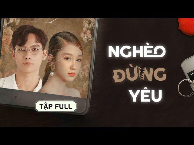 NGHÈO ĐỪNG YÊU [FULL] I Phim Việt 2024 I Kem Xôi TV