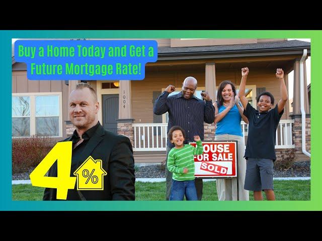 Get a FUTURE Mortgage Rate Today When Buying A New Home