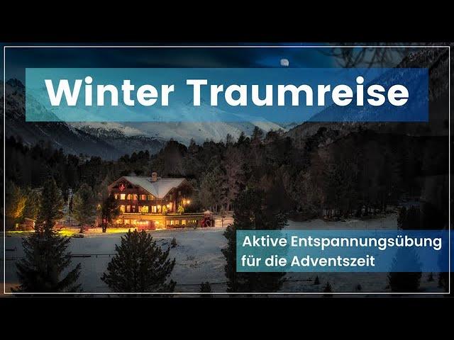 Winter Traumreise - 14 Min. aktive Entspannung in der Adventszeit