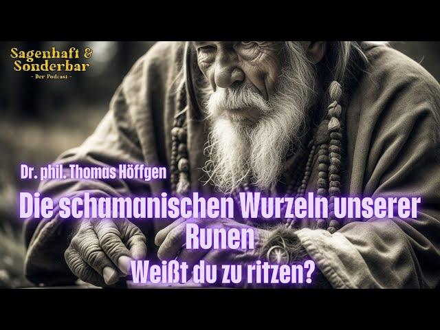 Dr. phil. Thomas Höffgen -  die schamanischen Wurzeln unserer Runen