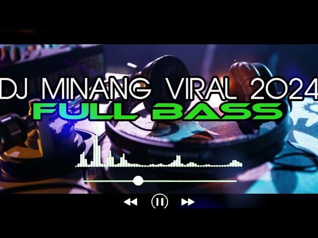 DJ MINANG SUPER MANTAP FULL BASS TERBARU  2024 - VIRAL TIKTOK -JEDAG JEDUG MINANG TERBARU