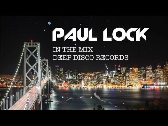 Deep House DJ Set #46 - In the Mix with Paul Lock - (2021)