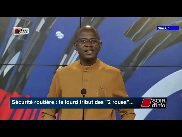 TFM LIVE : Soir d'info - Pr : Abdoulaye Der - invite: Mamadou ndiaye pdt des usagers des deux roues