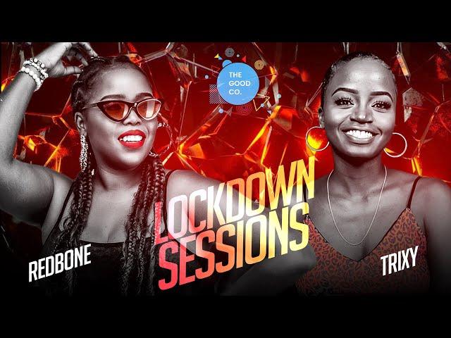 The Lockdown Sessions Ft Dj Redbone & Trixy #March