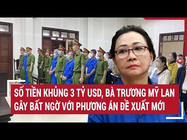 Truong My Lan shocks with new $3B proposal | Today’s issue