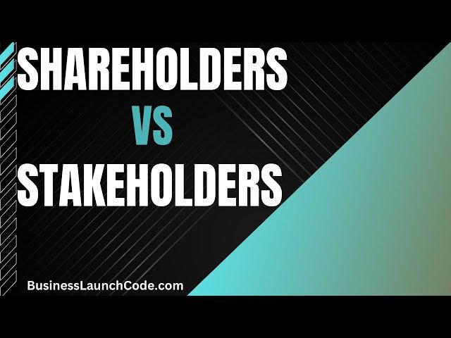 Shareholder vs. Stakeholder: Understanding the Difference