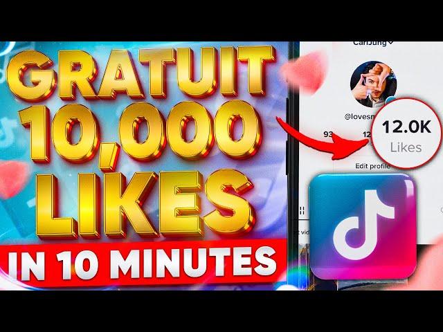 COMMENT AVOIR DES LIKES SUR TIKTOK GRATUIT 2024 | 10 000 LIKES SUR TIKTOK EN 10 MINUTES