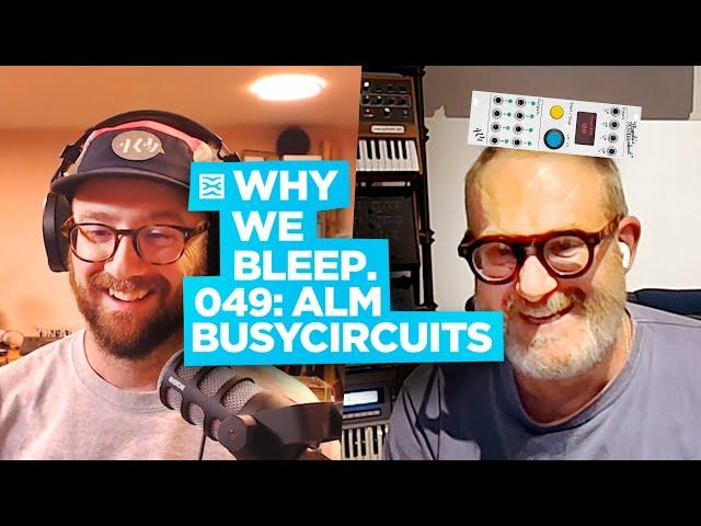 Why We Bleep Podcast with ALM BUSYCIRCUITS