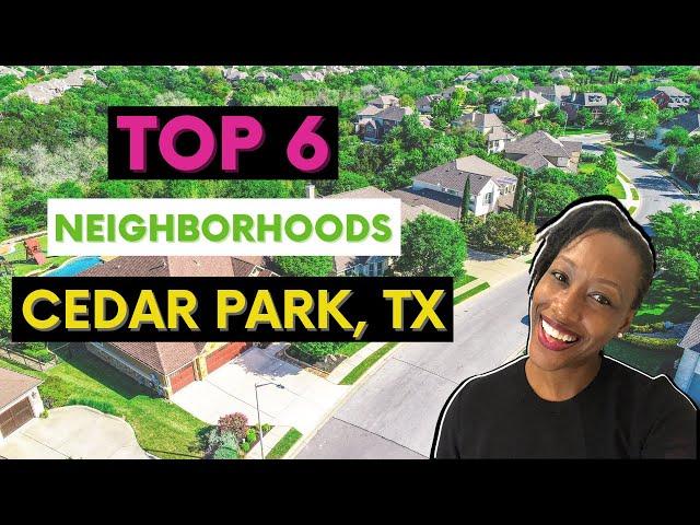 Top 6 Neighborhoods in Cedar Park Texas to Live - A Suburb of Austin, TX