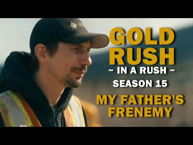 Gold Rush (In a Rush) Recap - Season 15, Episode 2 - My Father's Frenemy