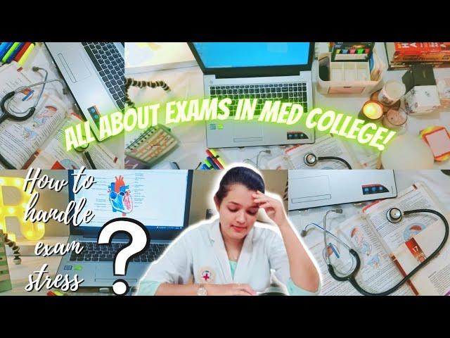 HOW TO HANDLE EXAM STRESS.  All about exams. Exams in medical College. Tips for exams!