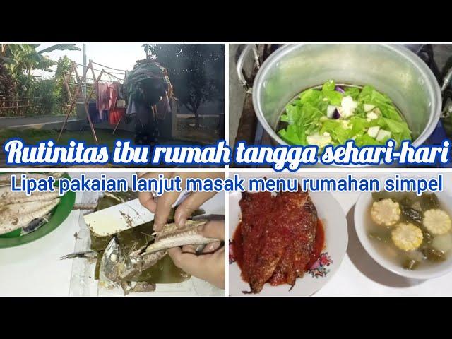 Rutinitas ibu rumah tangga sehari-hari || lipat pakaian lanjut masak menu rumahan simpel