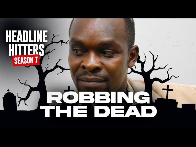 Robbing The Dead - Headline Hitters 7 Ep 12