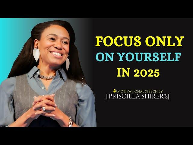 Focus Only On Yourself In 2025 || The Most Powerful Speech PRISCILLA SHIRER'S ||