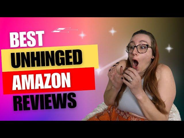 Best Unhinged Amazon Reviews: really weird story time…