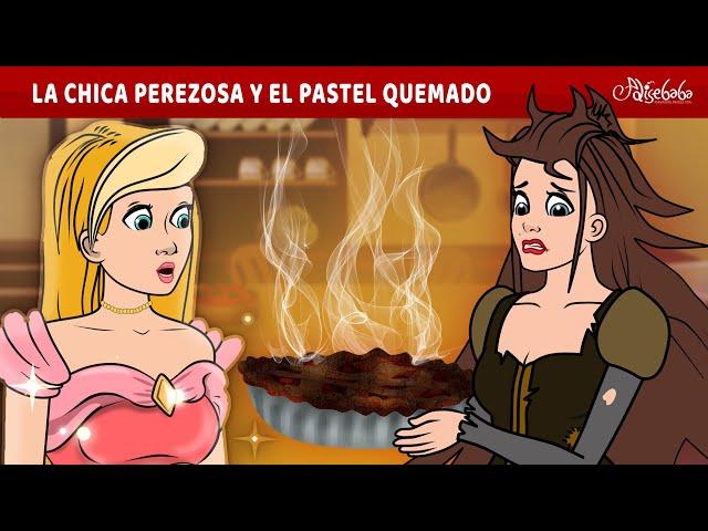 La Chica Perezosa y El Pastel Quemado  | Cuentos infantiles para dormir en Español