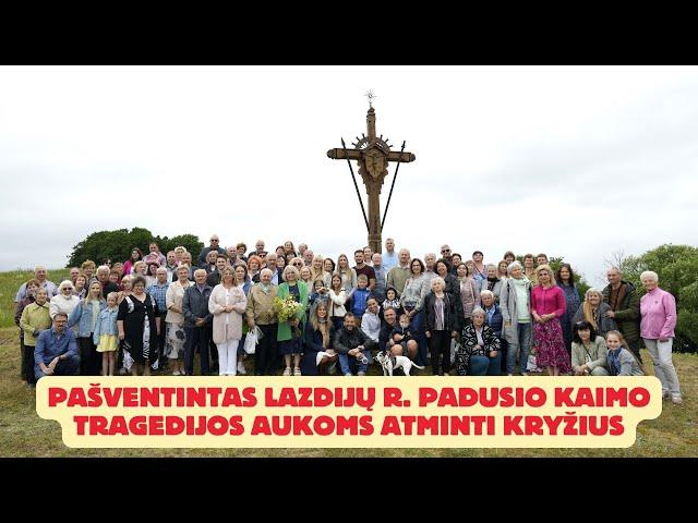 Lazdijų r. Padusio kaimo 1941 m. tragedijos aukoms atminti pašventintas kryžius 2024 06 23