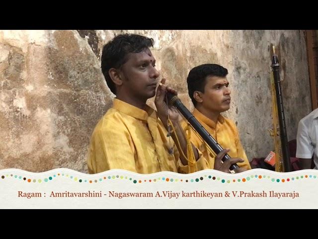 Ragam : Amritavarshini - Nagaswaram A.Vijay karthikeyan & V.Prakash Ilayaraja