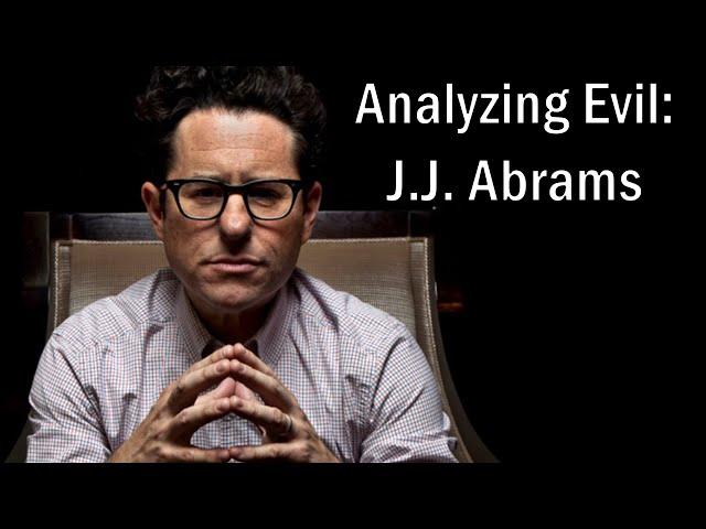 Analyzing Evil: J.J. Abrams From Disney Lucasfilm
