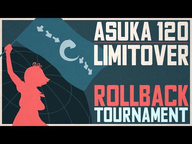 We have ROLLBACK!! - Asuka 120% LimitOver Tournament