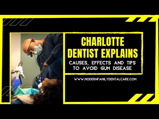 Charlotte Dentist Explains Causes, Effects and Tips to Avoid Gum Disease