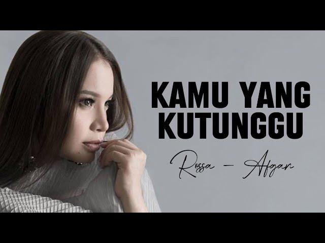 Rossa Ft Afgan - Kamu Yang Kutunggu Lirik Video