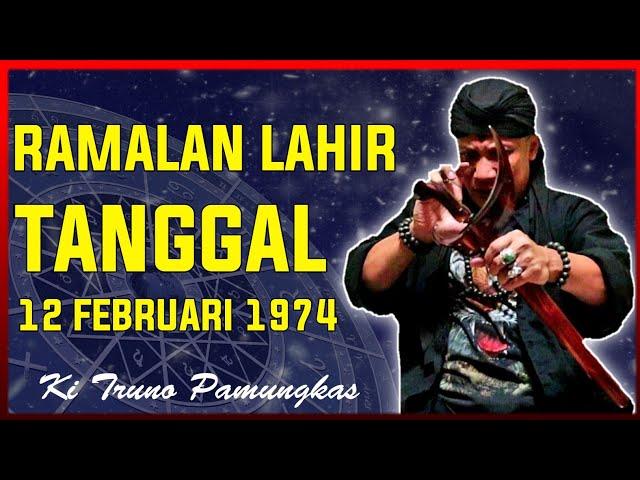 Ramalan lahir tanggal 12 februari 1974