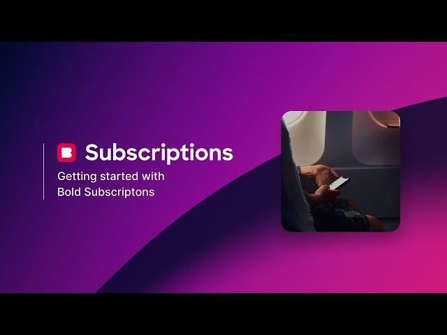 How to get started with Bold Subscriptions