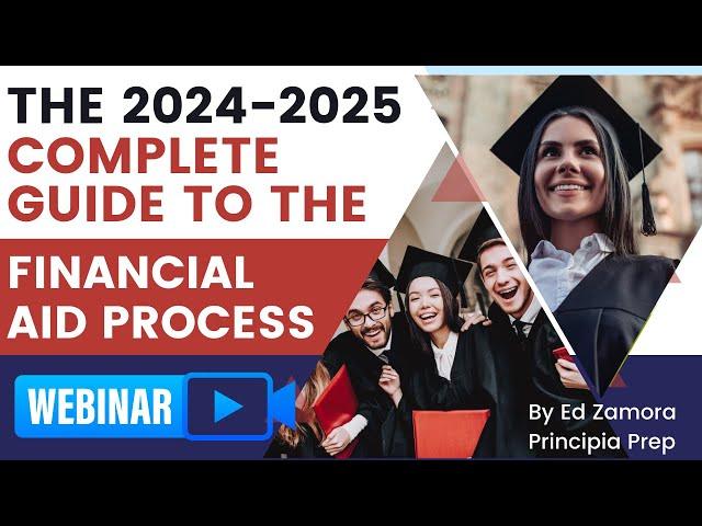 Understanding Financial Aid - The Entire College Process Webinar 2024