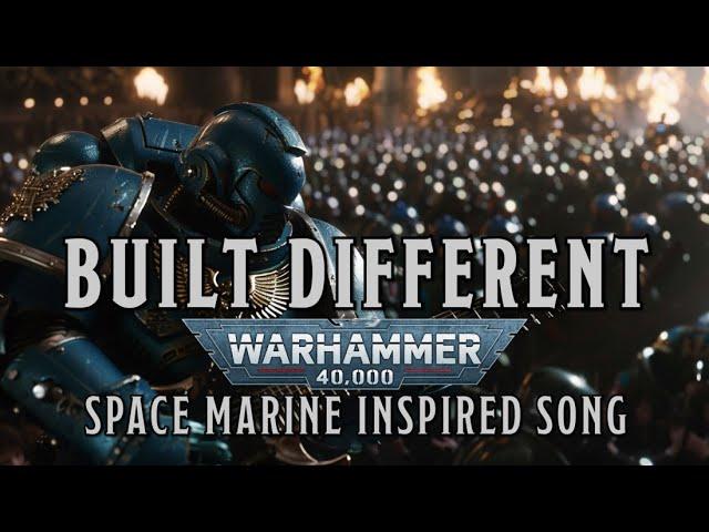 Built Different! - W40k Space Marine Inspired Song #warhammer