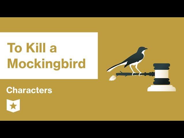 To Kill a Mockingbird  | Characters | Harper Lee