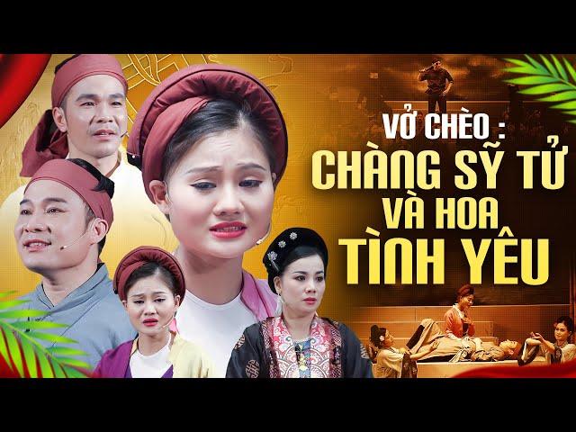 Vở Chèo: Chàng Sỹ Tử Và Hoa Tình Yêu - Nhà Hát Chèo Hà Nội | Vở Chèo Bất Hủ